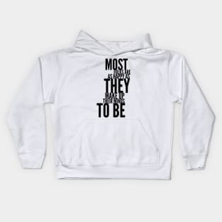 most folks are as happy as they make up their minds to be Kids Hoodie